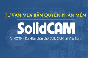Tư vấn mua bản quyền phần mềm SolidCAM