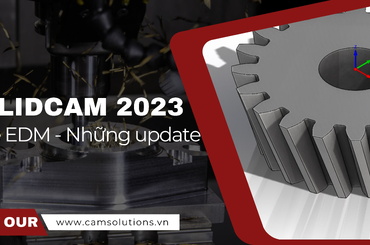 SolidCAM 2023 – Wire EDM và những update mới (Cắt dây)