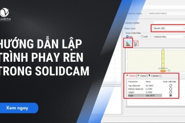 Hướng dẫn lập trình phay ren trong SolidCAM từ A - Z