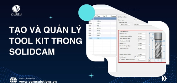 Tạo và quản lý Tool Kit chuyên nghiệp trong SolidCAM