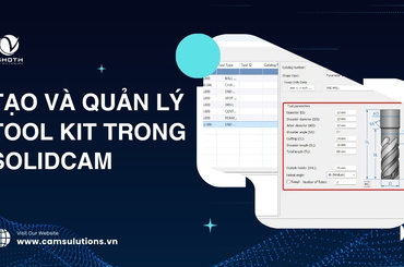Tạo và quản lý Tool Kit chuyên nghiệp trong SolidCAM