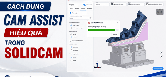 Cách dùng CAM Assist hiệu quả trong SolidCAM